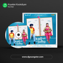Koyelan Kookdiyan song download by Rza Heer