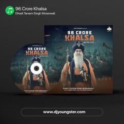 Dhadi Tarsem Singh Moranwali released his/her new Punjabi song 96 Crore Khalsa