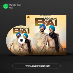 Akaal released his/her new Punjabi song Vadda Bai