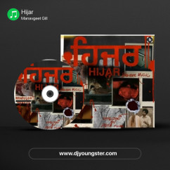 Manavgeet Gill released his/her new Punjabi song Hijar