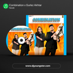 Nawab released his/her new Punjabi song Combination x Gurlez Akhtar
