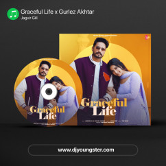 Jagvir Gill released his/her new Punjabi song Graceful Life x Gurlez Akhtar