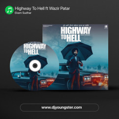 Highway To Hell ft Wazir Patar song download by Ekam Sudhar