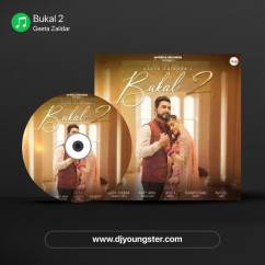 Geeta Zaildar released his/her new Punjabi song Bukal 2