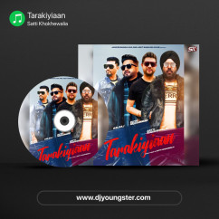 Satti Khokhewalia released his/her new Punjabi song Tarakiyiaan