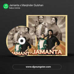 Jamanta x Manjinder Gulshan song download by Balkar Ankhila