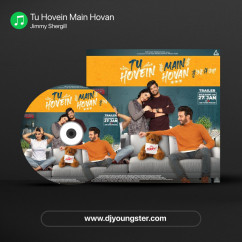 Tu Hovein Main Hovan song download by Jimmy Shergill