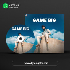 Game Big song download by Romey Maan
