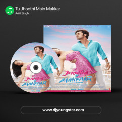 Arijit Singh released his/her new album song Tu Jhoothi Main Makkar