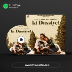Ki Dassiye song download by Korala Maan