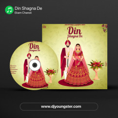 Din Shagna De song download by Ekam Chanoli