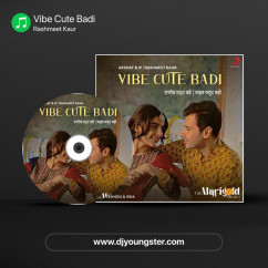 Vibe Cute Badi song download by Rashmeet Kaur