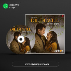 Dil Di Will song download by IP Singh
