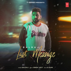Balraj released his/her new Punjabi song Last Message