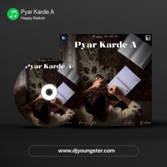 Happy Raikoti released his/her new Punjabi song Pyar Karde A