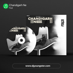 Fouji released his/her new Punjabi song Chandigarh Ne