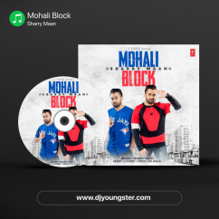 Sharry Maan released his/her new Punjabi song Mohali Block