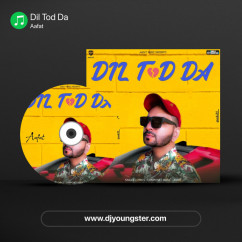 Aafat released his/her new Punjabi song Dil Tod Da