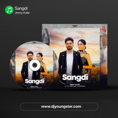 Jimmy Kaler released his/her new Punjabi song Sangdi