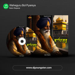 Balvir Boparai released his/her new Punjabi song Waheguru Bol Pyareya