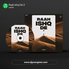 Lakshh released his/her new Punjabi song Raah Ishq De 2