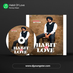 Romey Maan released his/her new Punjabi song Habit Of Love