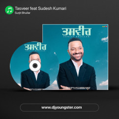 Surjit Bhullar released his/her new Punjabi song Tasveer feat Sudesh Kumari