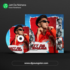 Karan Randhawa released his/her new album song Jatt Da Nishana