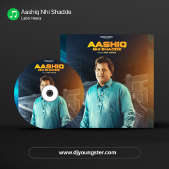 Labh Heera released his/her new Punjabi song Aashiq Nhi Shadde