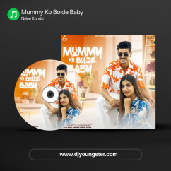 Ndee Kundu released his/her new Punjabi song Mummy Ko Bolde Baby