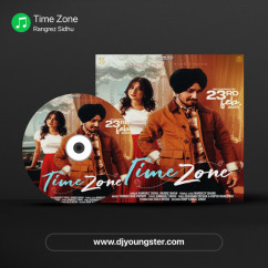 Rangrez Sidhu released his/her new Punjabi song Time Zone