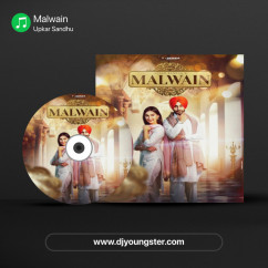 Upkar Sandhu released his/her new Punjabi song Malwain