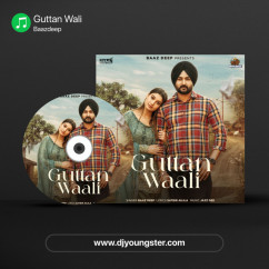 Baazdeep released his/her new Punjabi song Guttan Wali