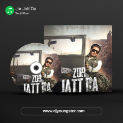 Surjit Khan released his/her new Punjabi song Jor Jatt Da