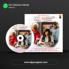Sardar G released his/her new Punjabi song Dil Udeekan Marda