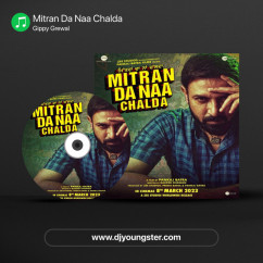Gippy Grewal released his/her new album song Mitran Da Naa Chalda