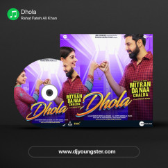 Rahat Fateh Ali Khan released his/her new Punjabi song Dhola