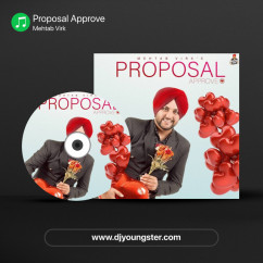 Mehtab Virk released his/her new Punjabi song Proposal Approve