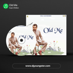 Old Me song download by Arjan Dhillon