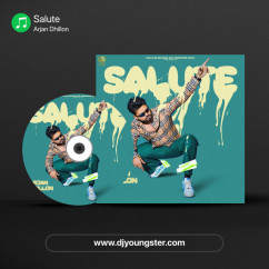 Salute song download by Arjan Dhillon
