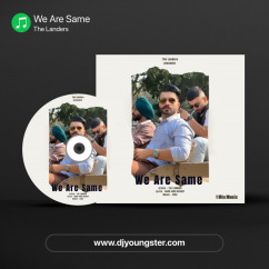 The Landers released his/her new Punjabi song We Are Same
