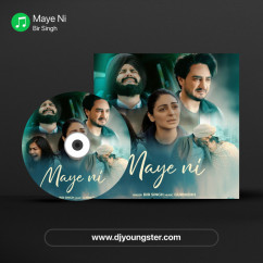 Bir Singh released his/her new Punjabi song Maye Ni