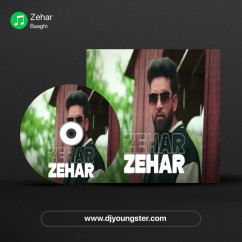 Baaghi released his/her new Punjabi song Zehar