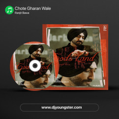 Ranjit Bawa released his/her new Punjabi song Chote Gharan Wale