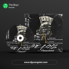 Nawaab released his/her new album song The Boyz