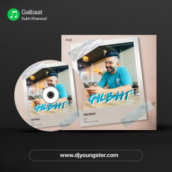 Sukh Kharoud released his/her new Punjabi song Galbaat