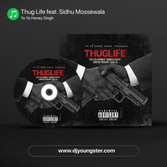 Thug Life feat. Sidhu Mossewala song Lyrics by Yo Yo Honey Singh