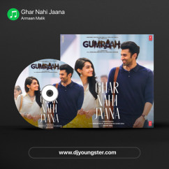 Armaan Malik released his/her new Hindi song Ghar Nahi Jaana