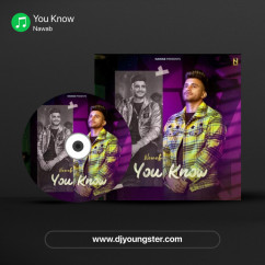 You Know song Lyrics by Nawab