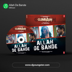 Mithoon released his/her new Hindi song Allah De Bande